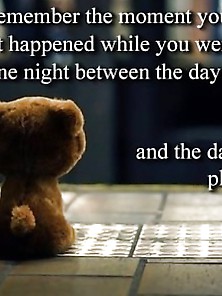 Poor Teddy Bear :(