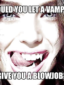 Would You Let A Vampire Give You A Blowjob?